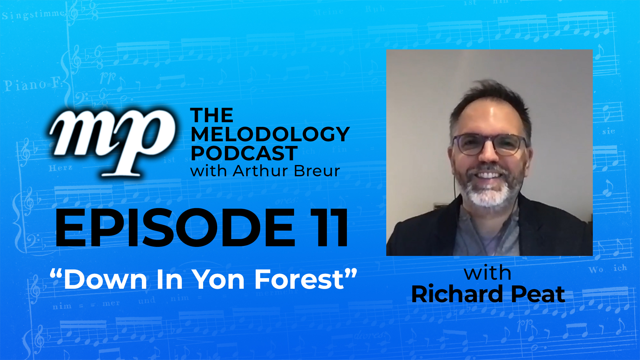 Episode 11 with Richard Peat: “Down In Yon Forest” - The Melodology Podcast